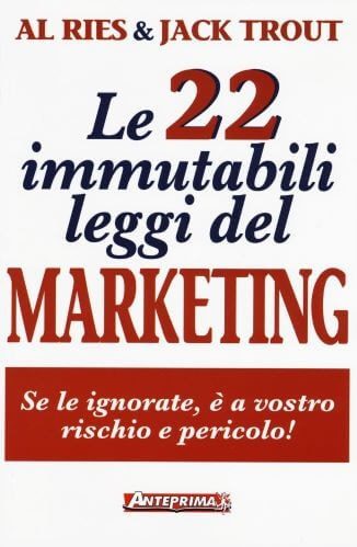 Libro Le 22 immutabili leggi del marketing - Di Al Ries e Jack Trout