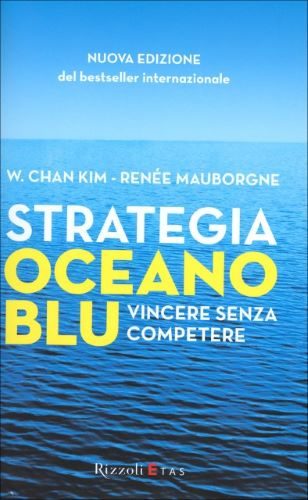 Libro Strategia oceano blu. Vincere senza competere - di W. Chan Kim