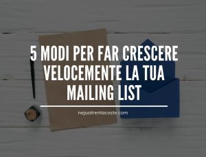 5 modi per far crescere velocemente la tua mailing list