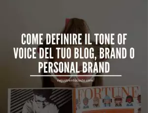 Come definire il Tone of voice del tuo blog, brand o personal brand
